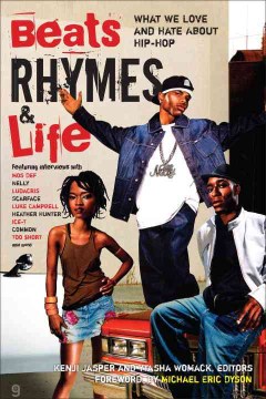 Beats, rhymes & life : what we love and hate about hip-hop